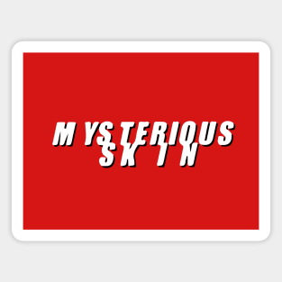 Mysterious Skin Magnet